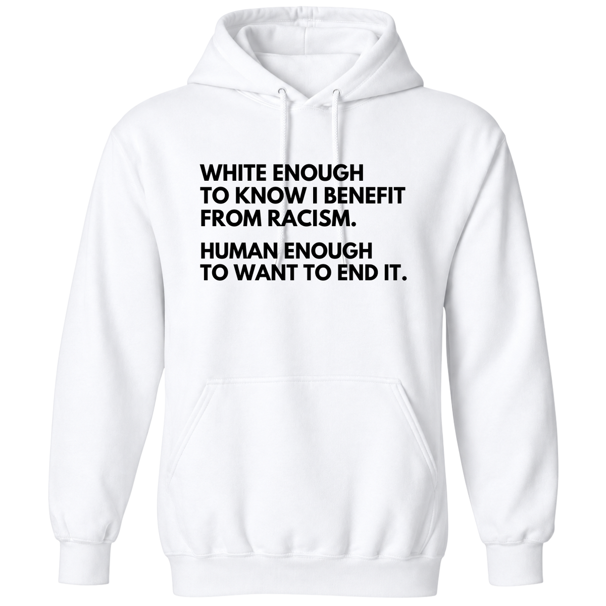White Enough to Know I Benefit From Racism Human Enough to Want to End It Shirt