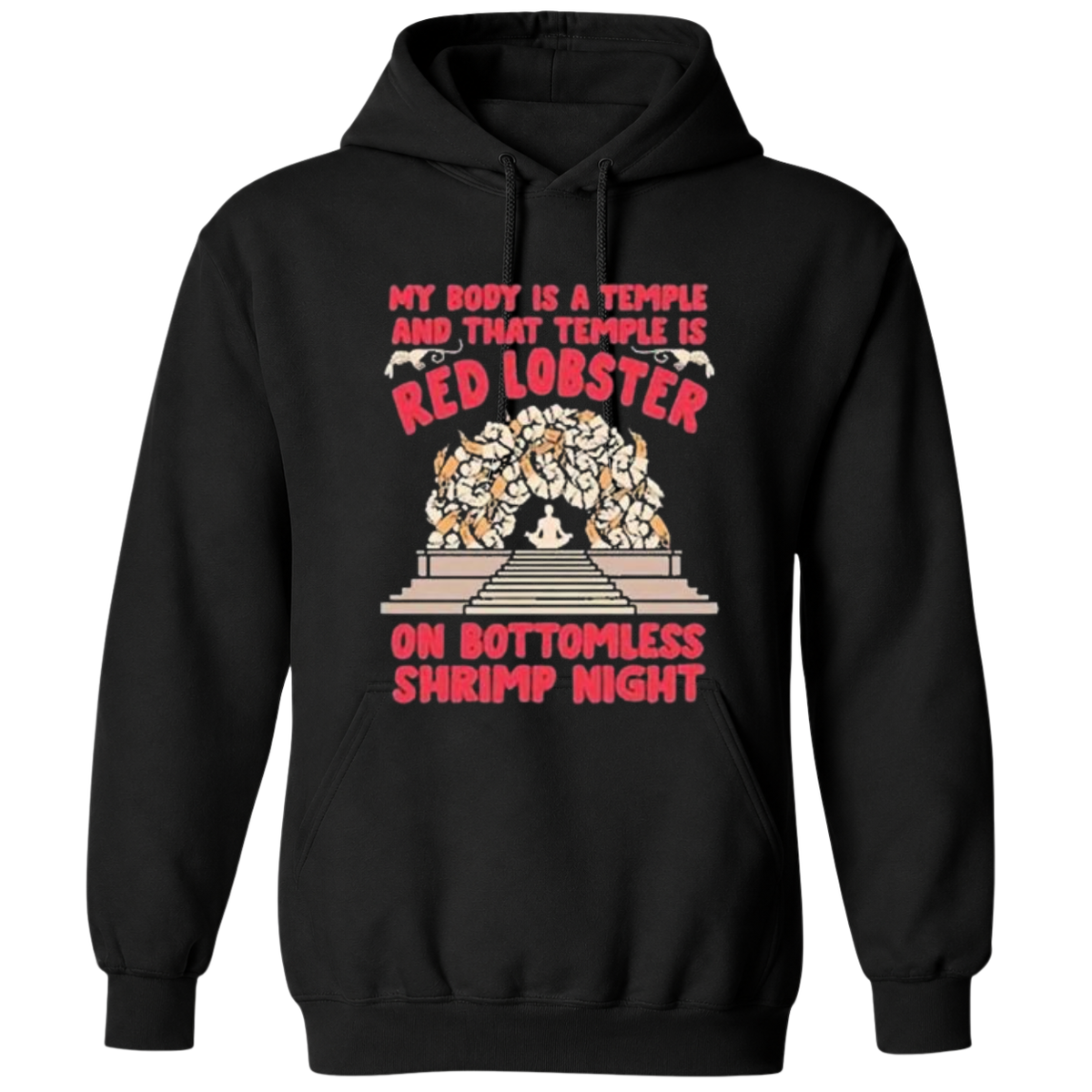My Body Is A Temple And That Temple Is Red Lobster On Bottomless Shrimp Night T-Shirt
