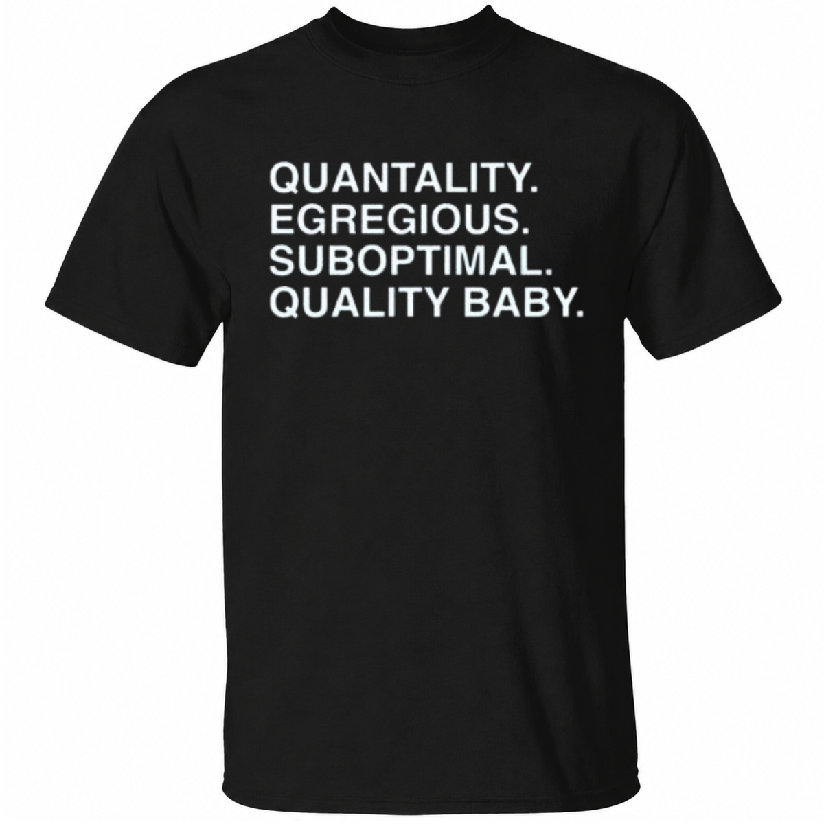 Quantality Egregious Suboptimal Quality Baby T-Shirt