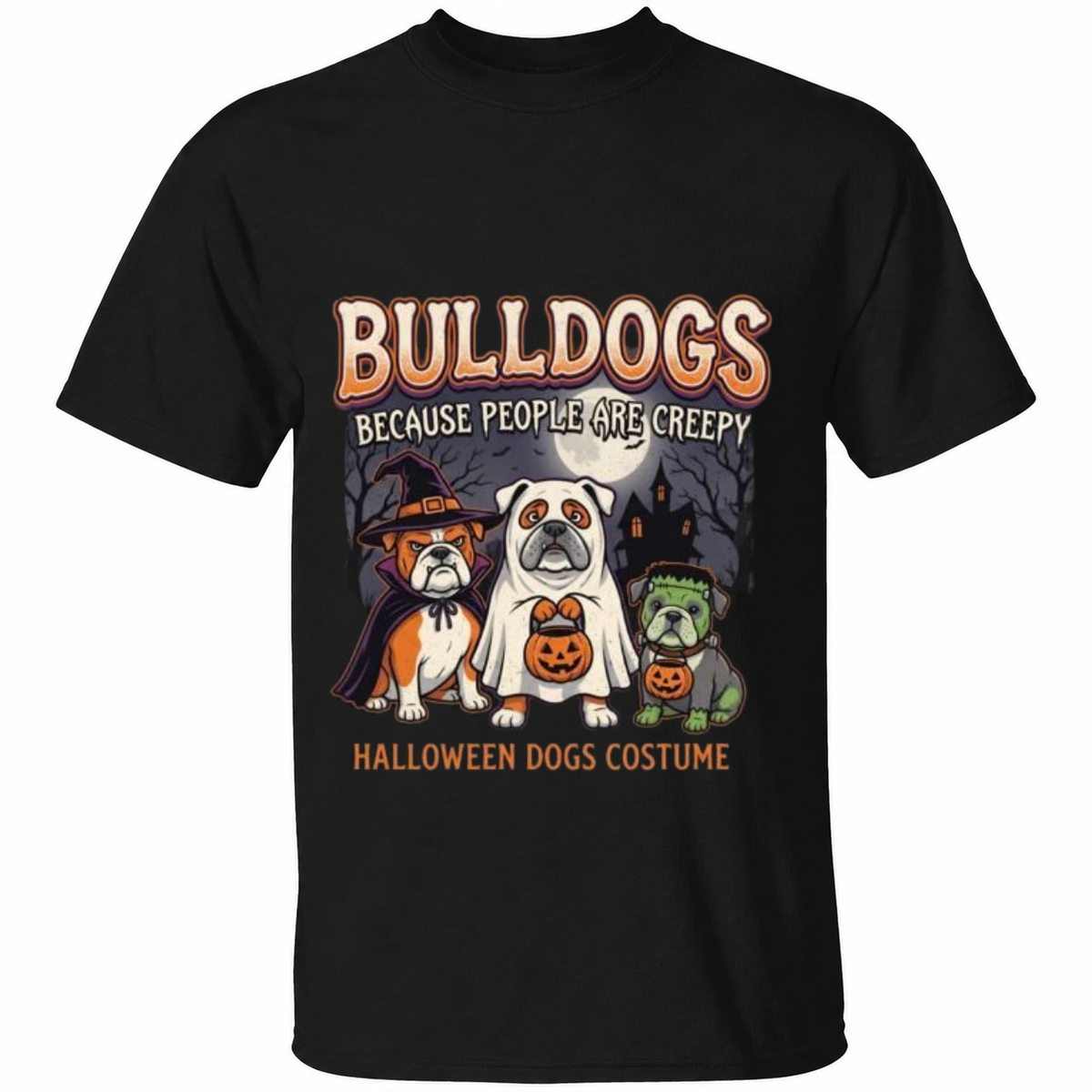 Bulldogs Because People Are Creepy T-Shirt – Funny Halloween Dog Costume Graphic Tee