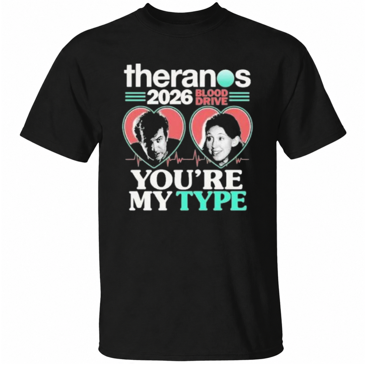 Theranos Blood Drive 2026 You’re My Type T-Shirt