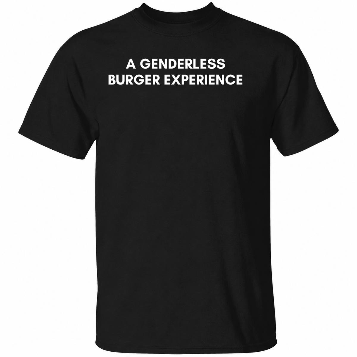 A Genderless Burger Experience T Shirt