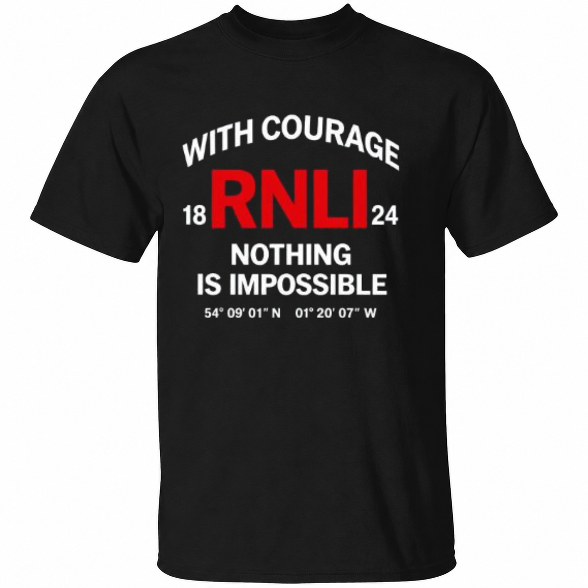 With Courage Nothing Is Impossible RNLI T Shirt