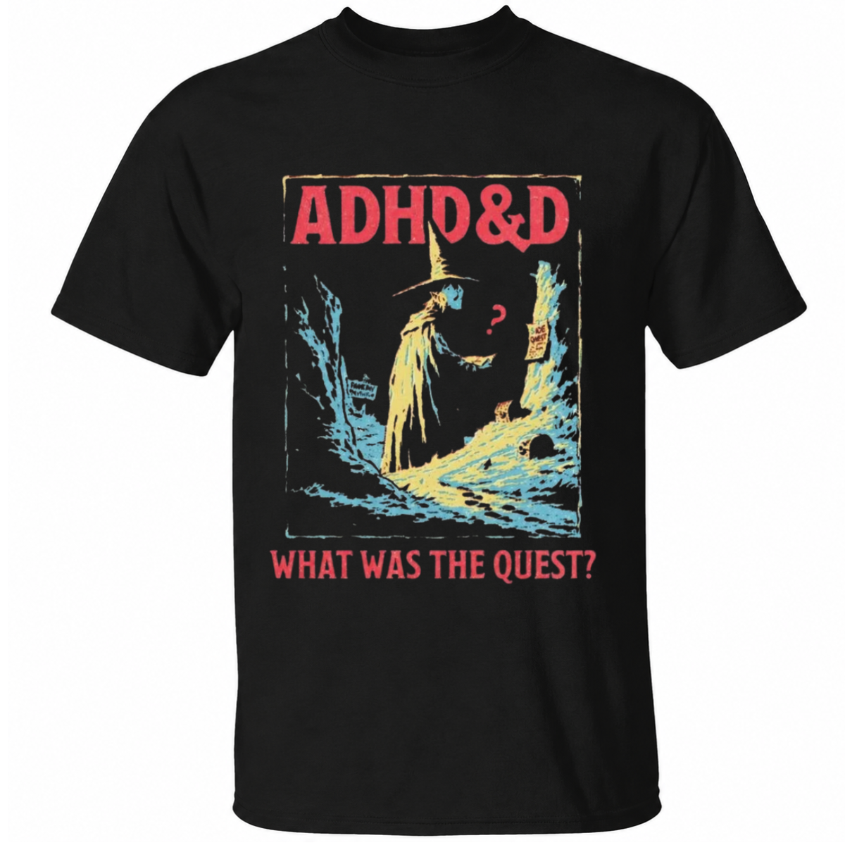ADHD&D What Was The Quest T-Shirt