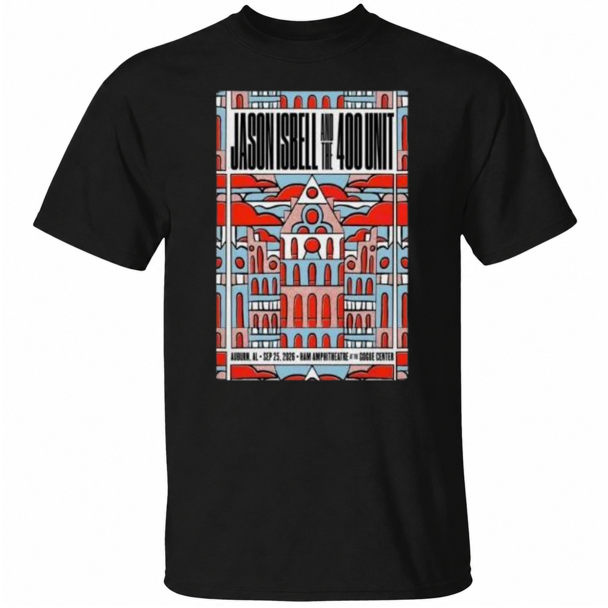 Jason Isbell And The 400 Unit Sep 25 2026 The Gogue Center Auburn Poster T-Shirt