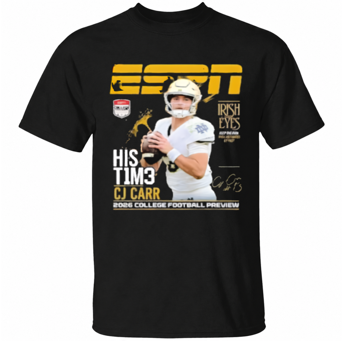 CJ Carr Notre Dame Fighting Irish Irish Eyes His T1m3 NCAA 2026 T Shirt