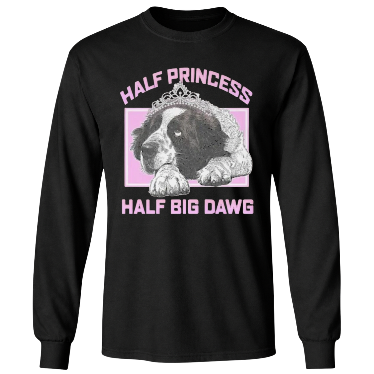Half Princess Half Big Dawg T-Shirt