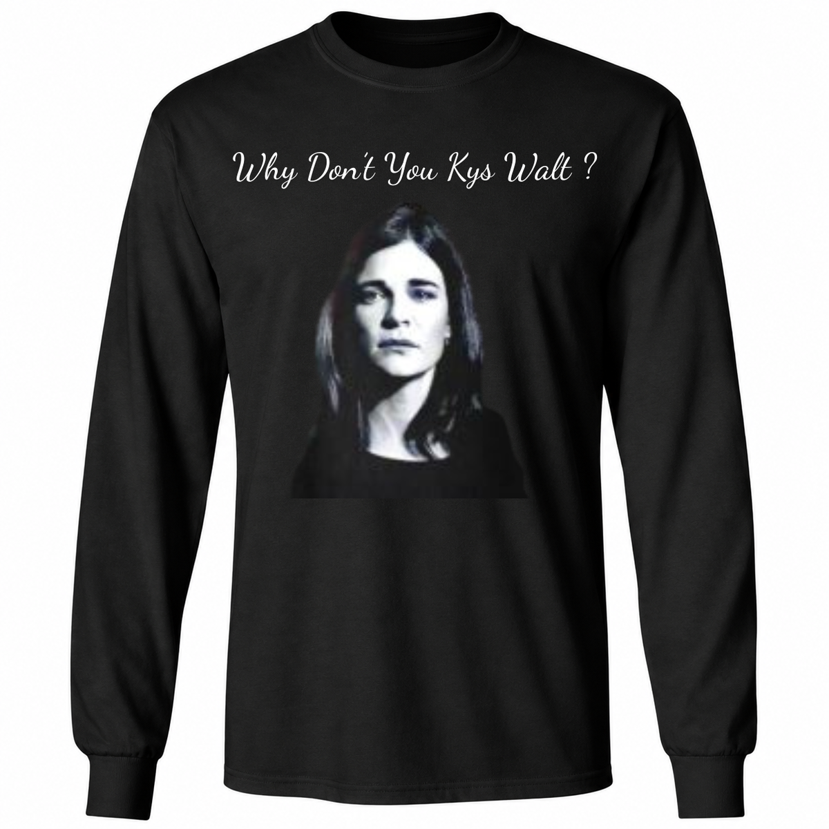 Marie Schrader Why Don’t You Kys Walt  T Shirt