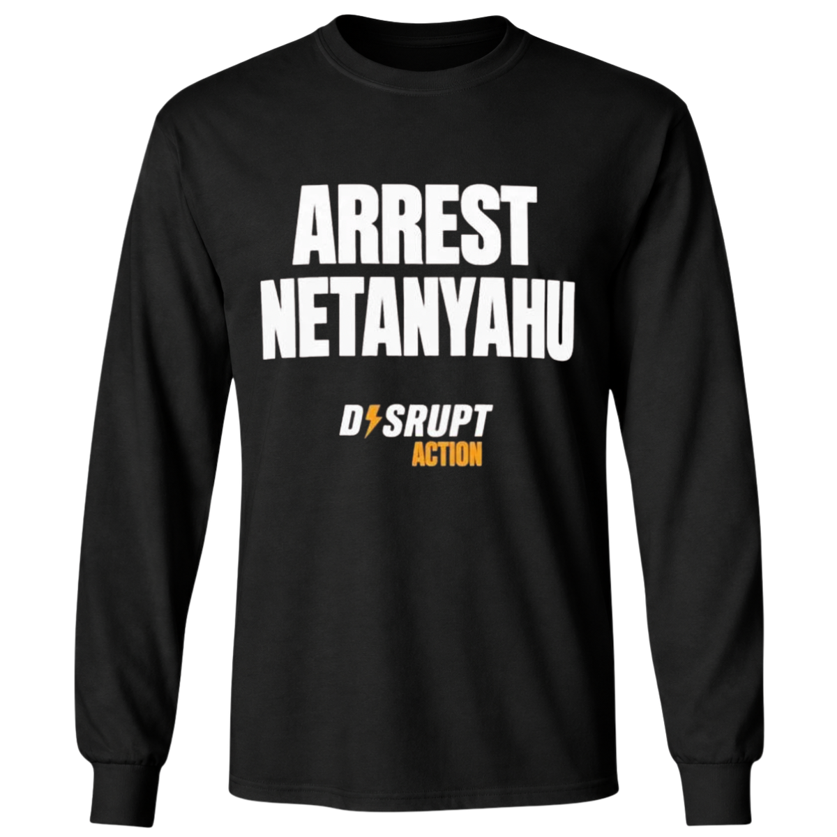 Arrest Netanyahu Disrupt Action T-Shirt