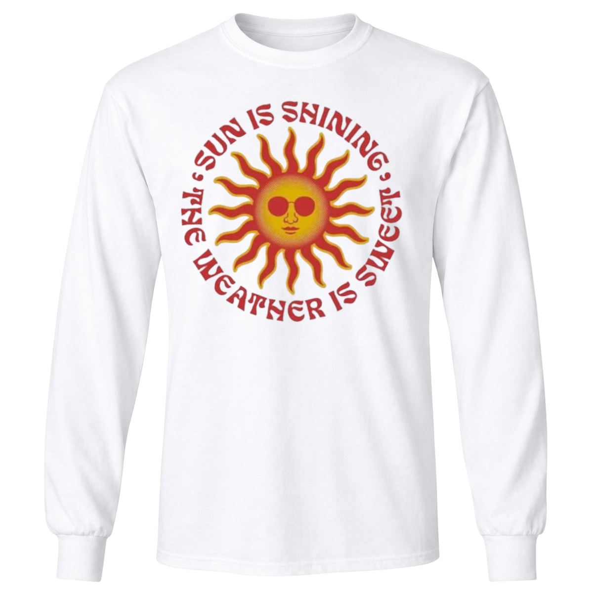 Sun Is Shining The Weather Is Sweet T-Shirt