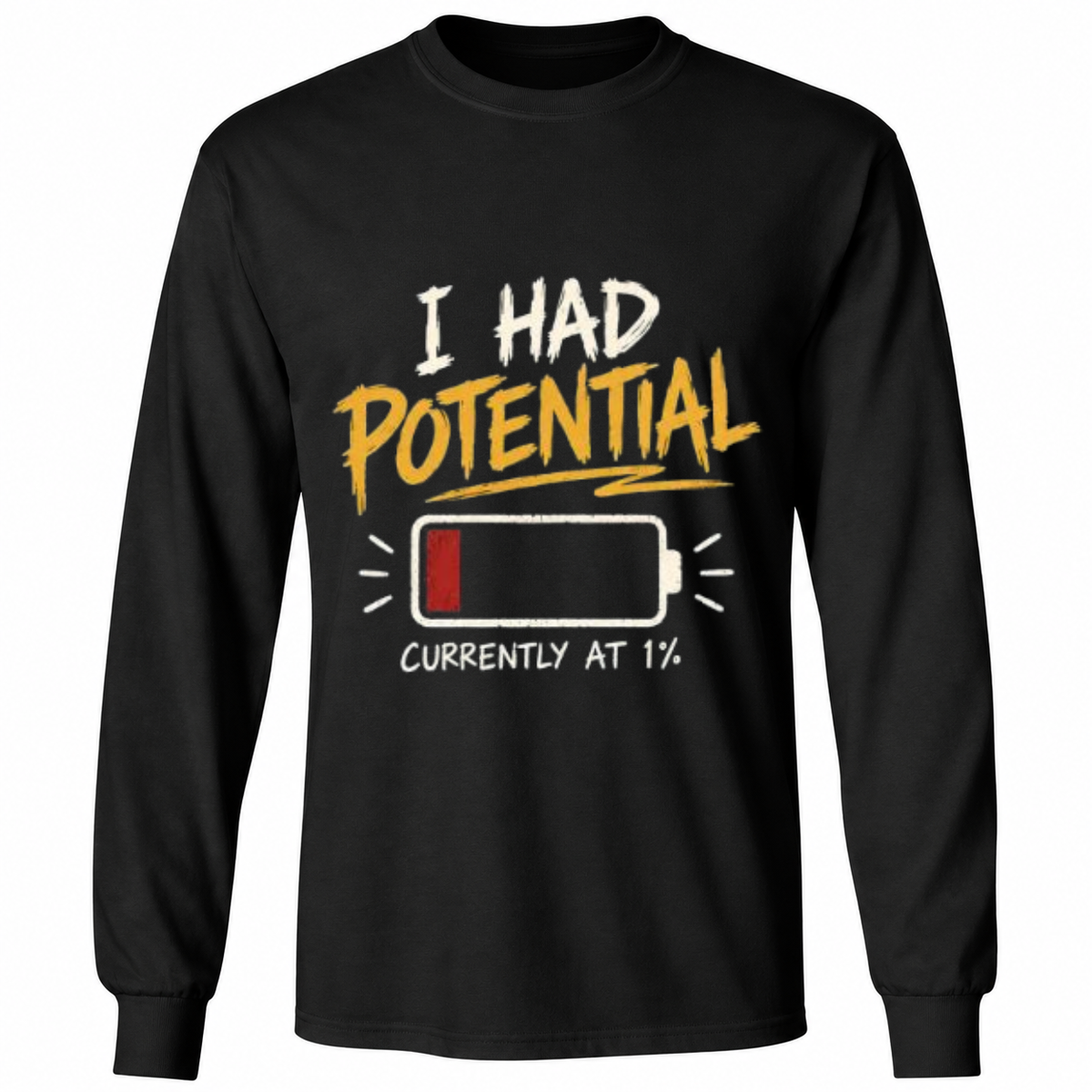 I Had Potential Currently at 1% T-Shirt – Funny Low Battery Graphic Tee – Sarcastic Humor Shirt