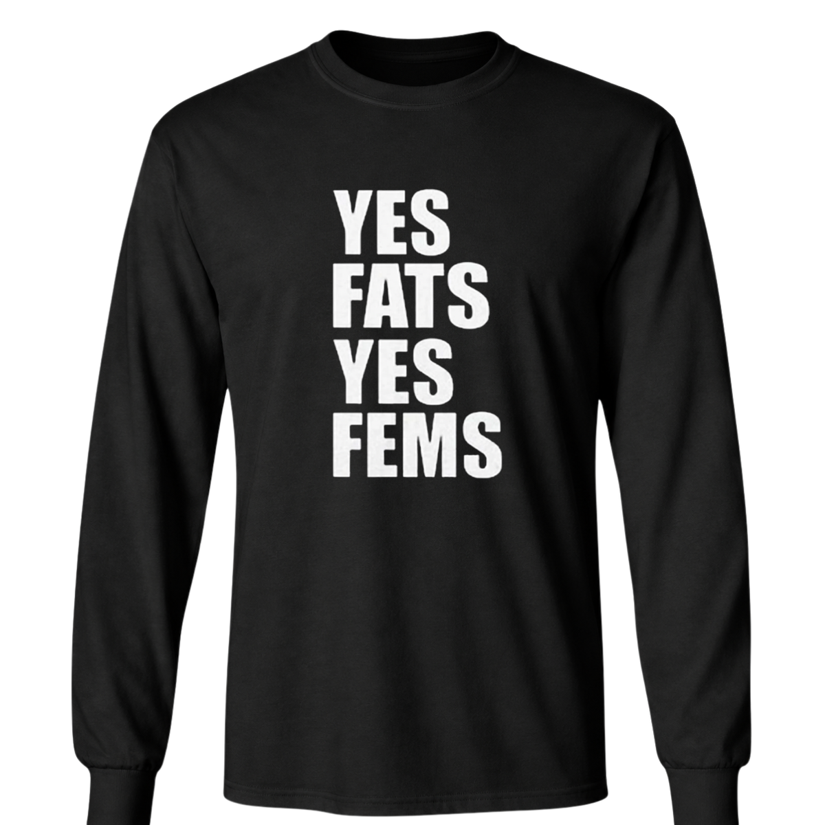 Yes Fats Yes Fems T-Shirst