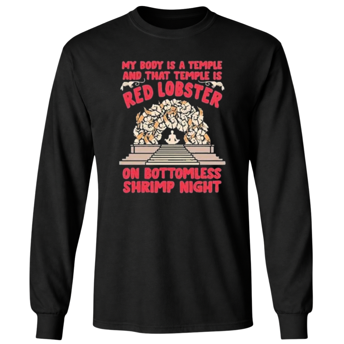 My Body Is A Temple And That Temple Is Red Lobster On Bottomless Shrimp Night T-Shirt