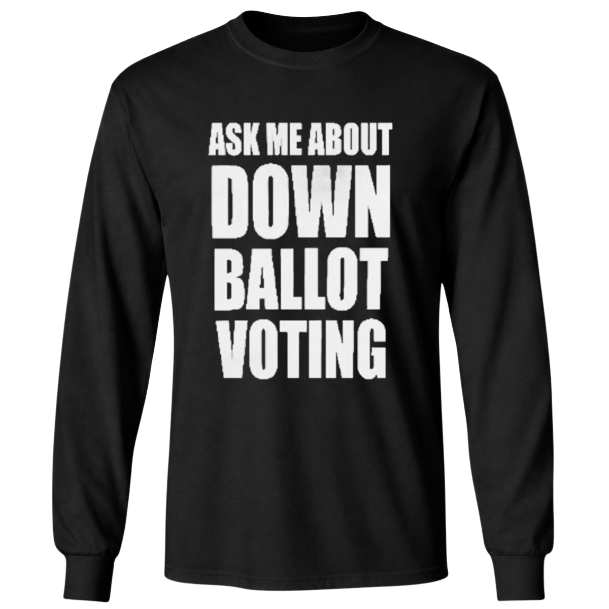 Ask Me About Down Ballot Voting T-Shirt