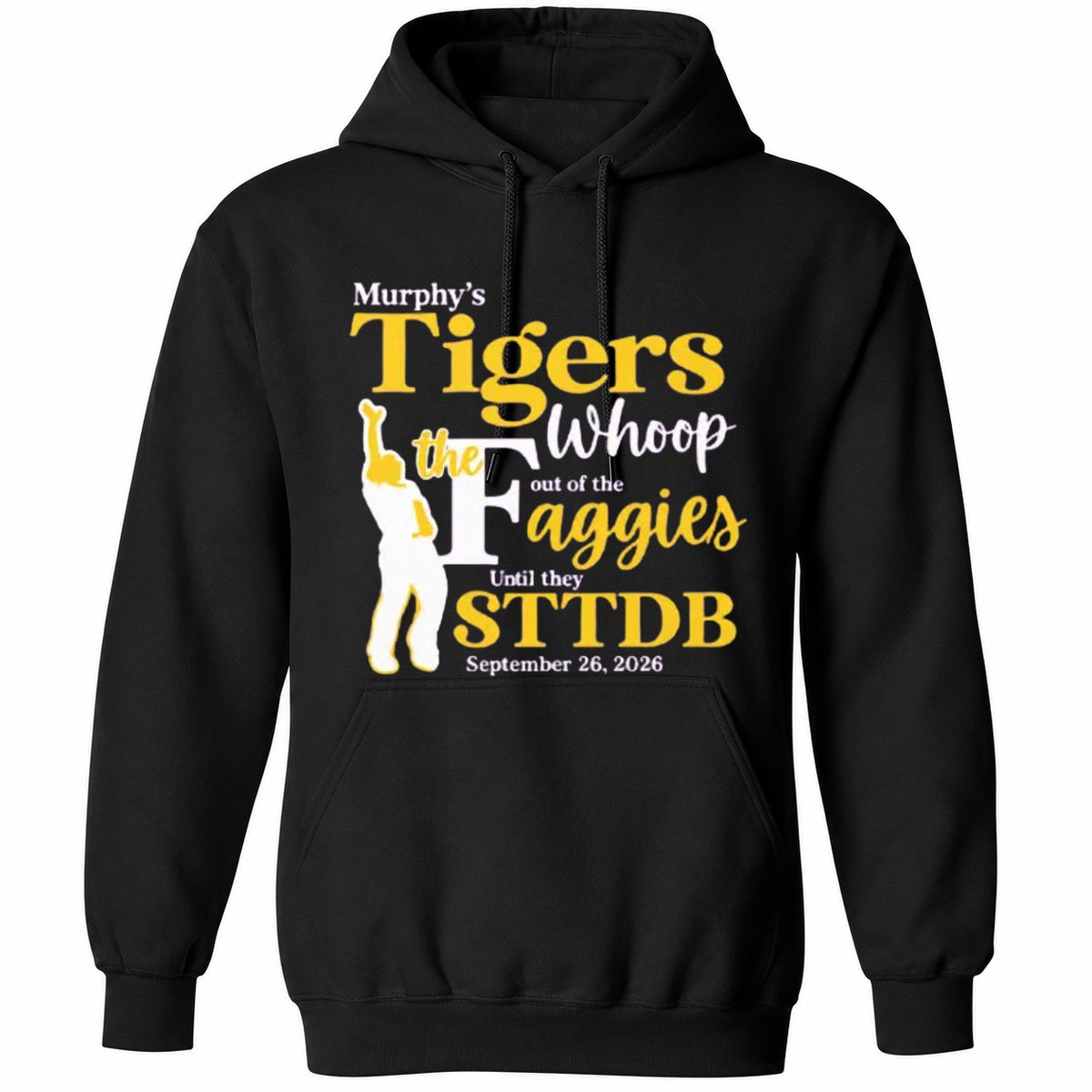 Murphy’s Tigers Whoop Out Of The Faggies Until They STTDB September 26 2026 Shirt