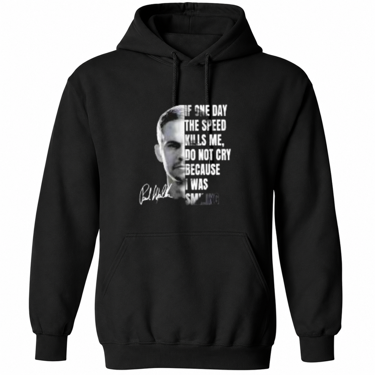 Paul Walker Memorial If One Day Speed Kills Me Don’t Cry Because I Was Smiling T Shirt
