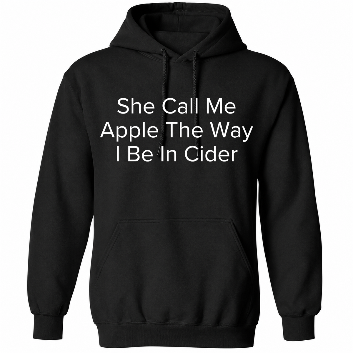 She Call Me Apple The Way I Be In Cider T Shirt