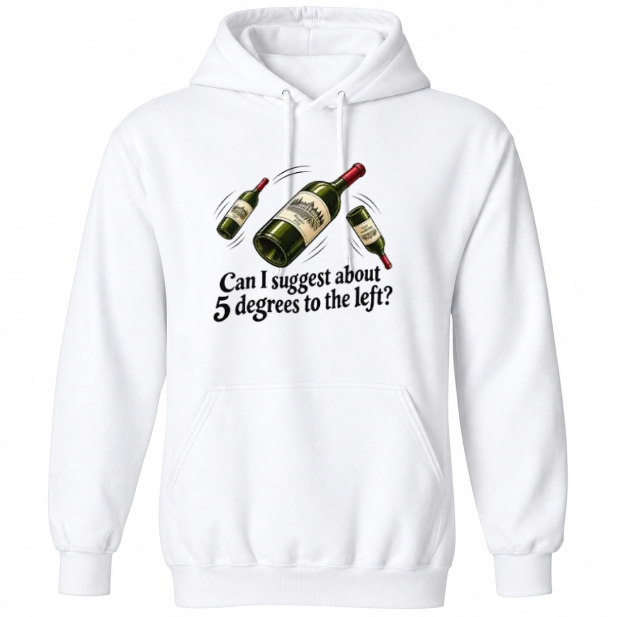 Can I Suggest About 5 Degrees To The Left T Shirt