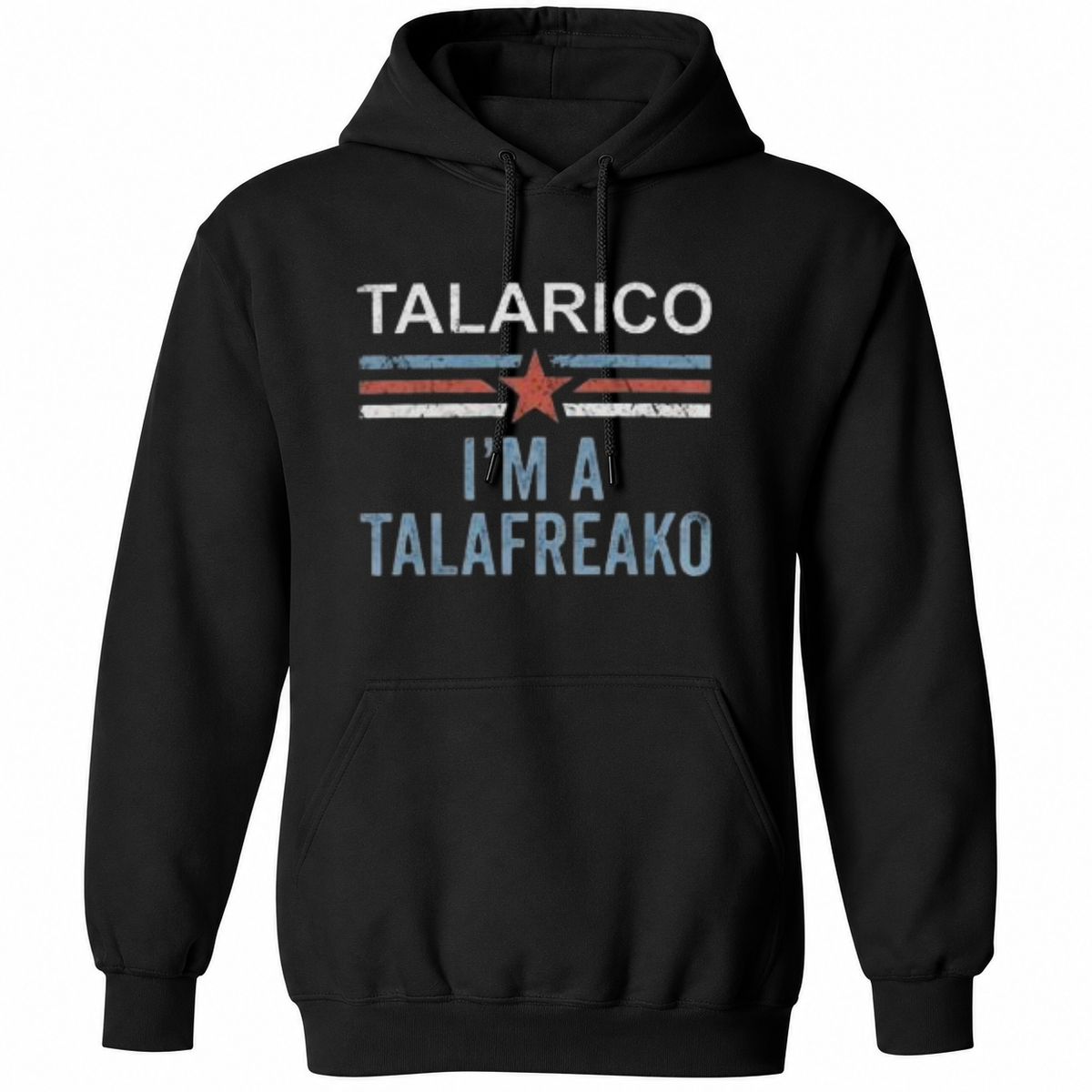 Talarico I’m A Talafreako T Shirt