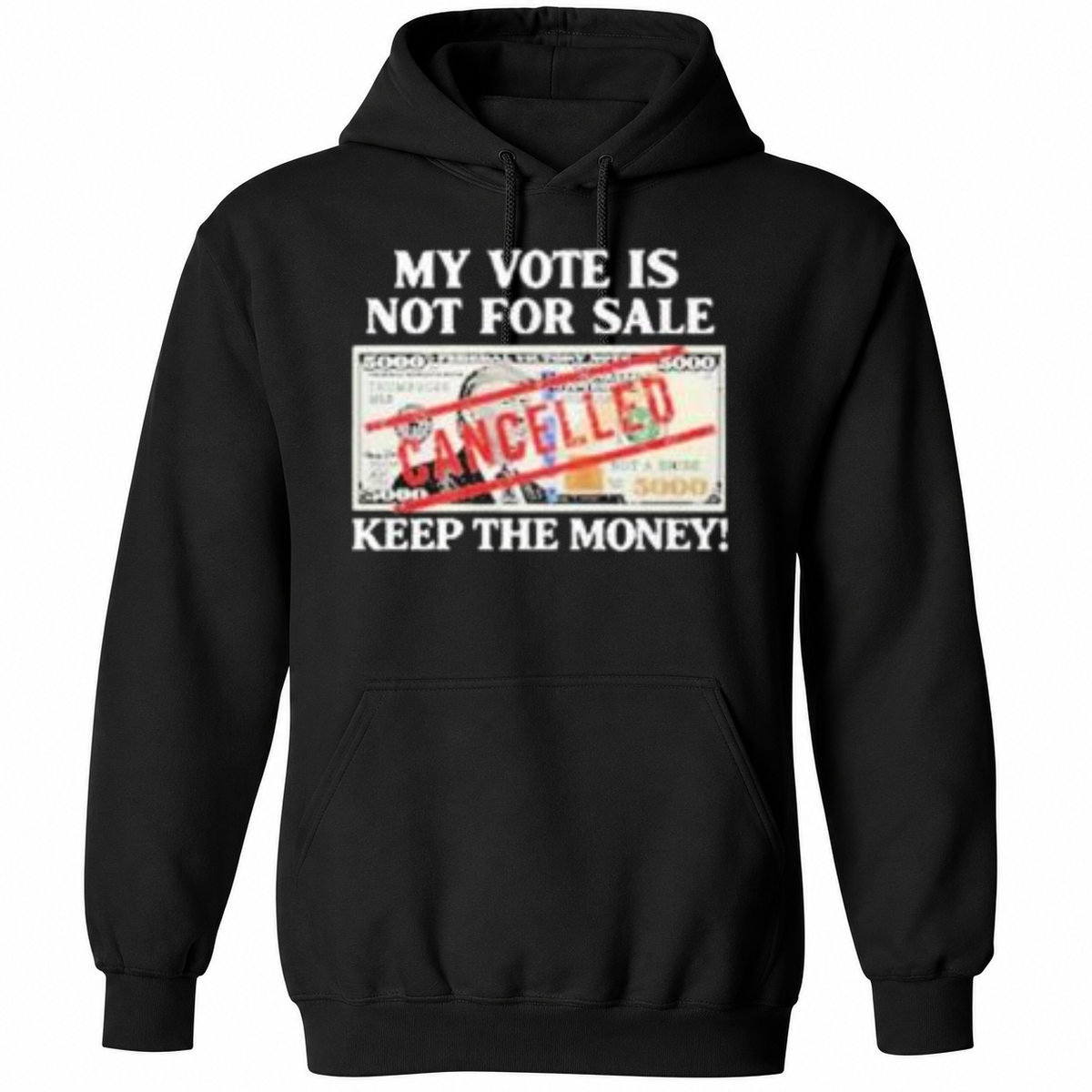 Trump My Vote Is Not For Sale $5000 Keep The Money T Shirt