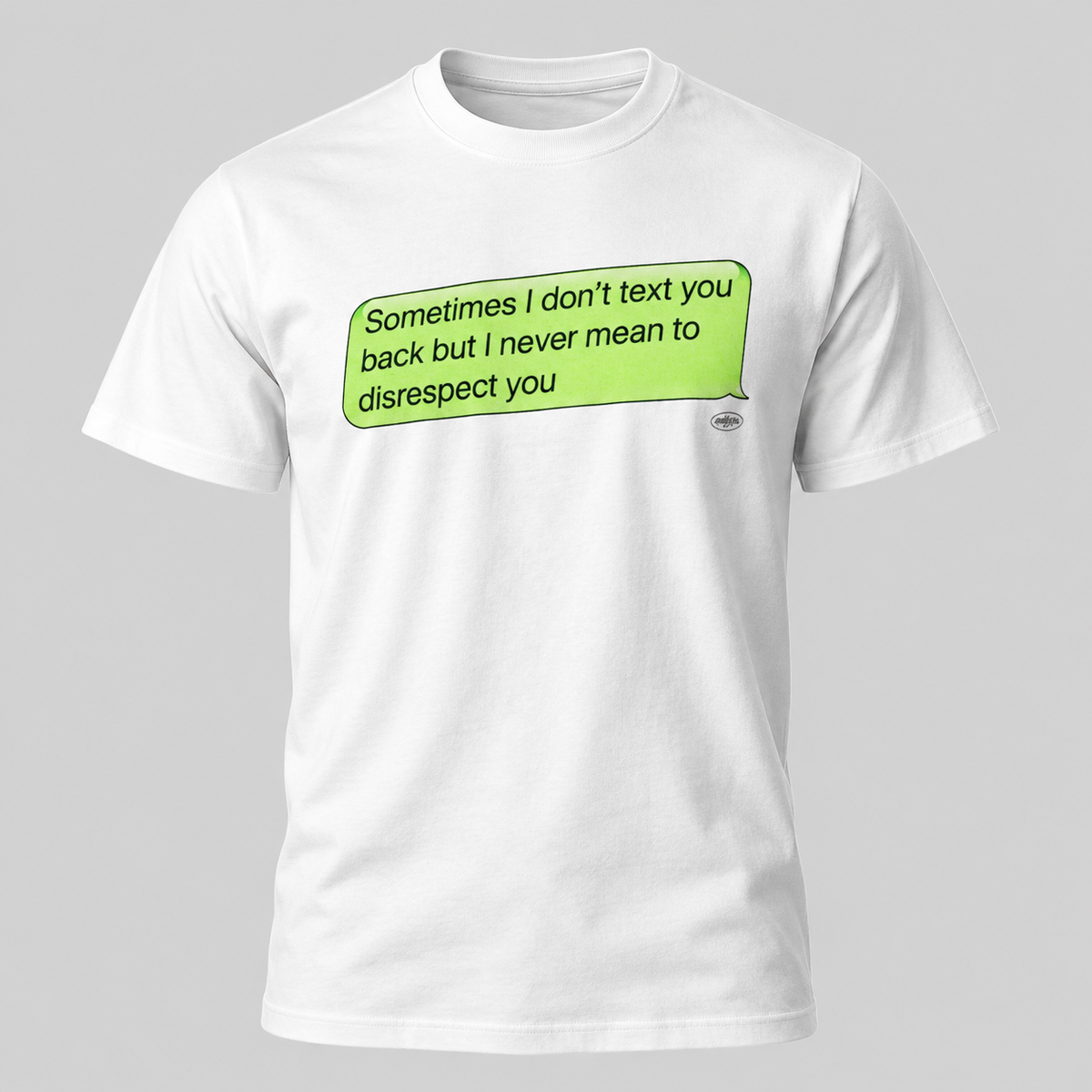 Sometimes I Don’t Text You Back – Funny Text Message Graphic T-Shirt, Unisex Casual Tee