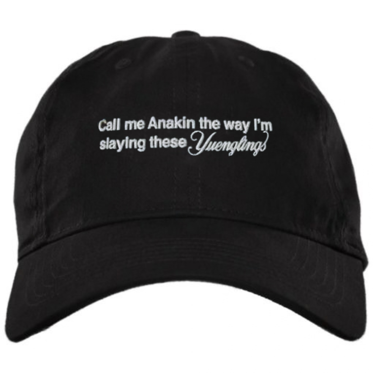 Call Me Anakin The Way I Am Slaying Yuenglings Hat