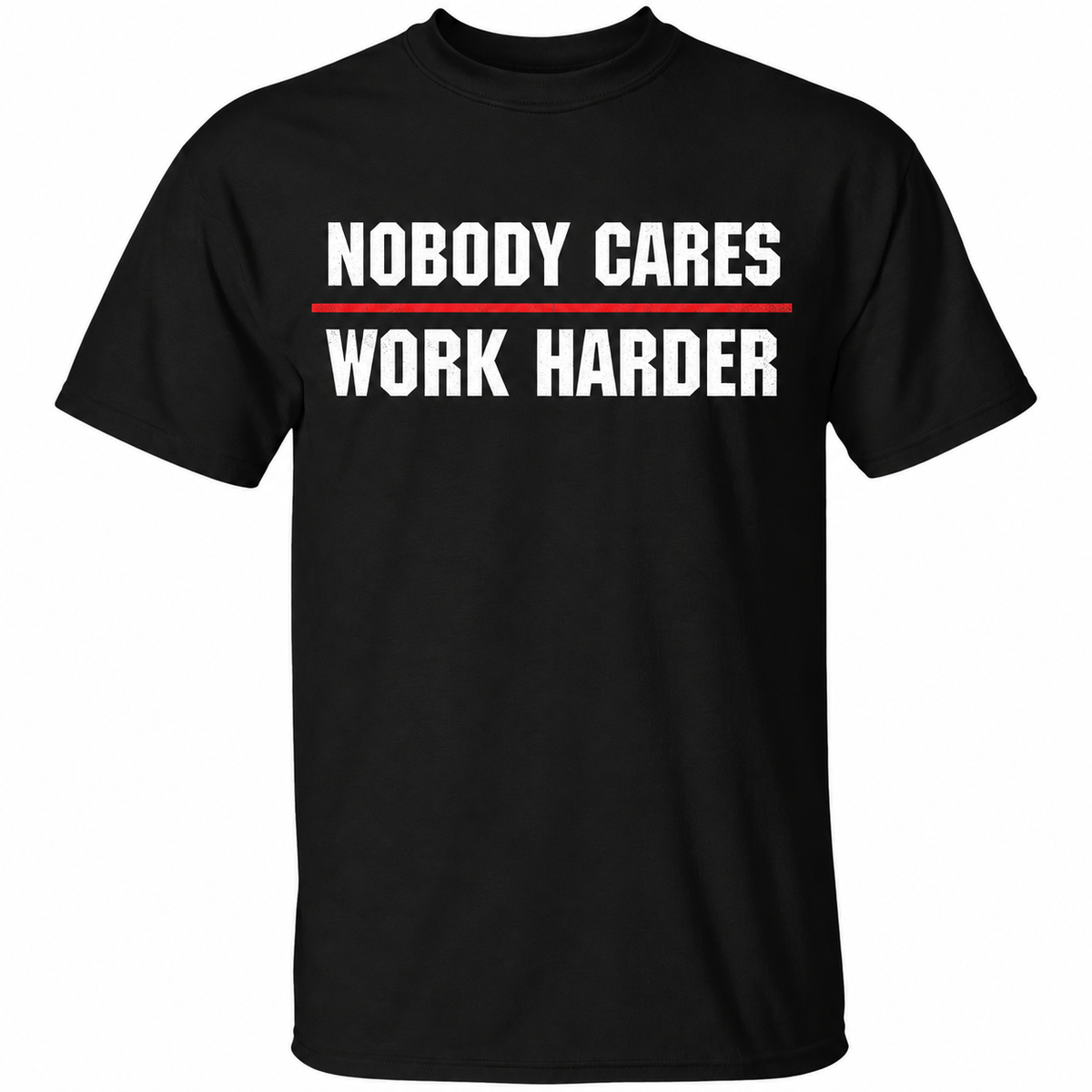 Nobody Cares Work Harder – Motivational Gym T-Shirt
