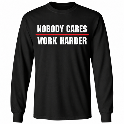 Nobody Cares Work Harder – Motivational Gym T-Shirt