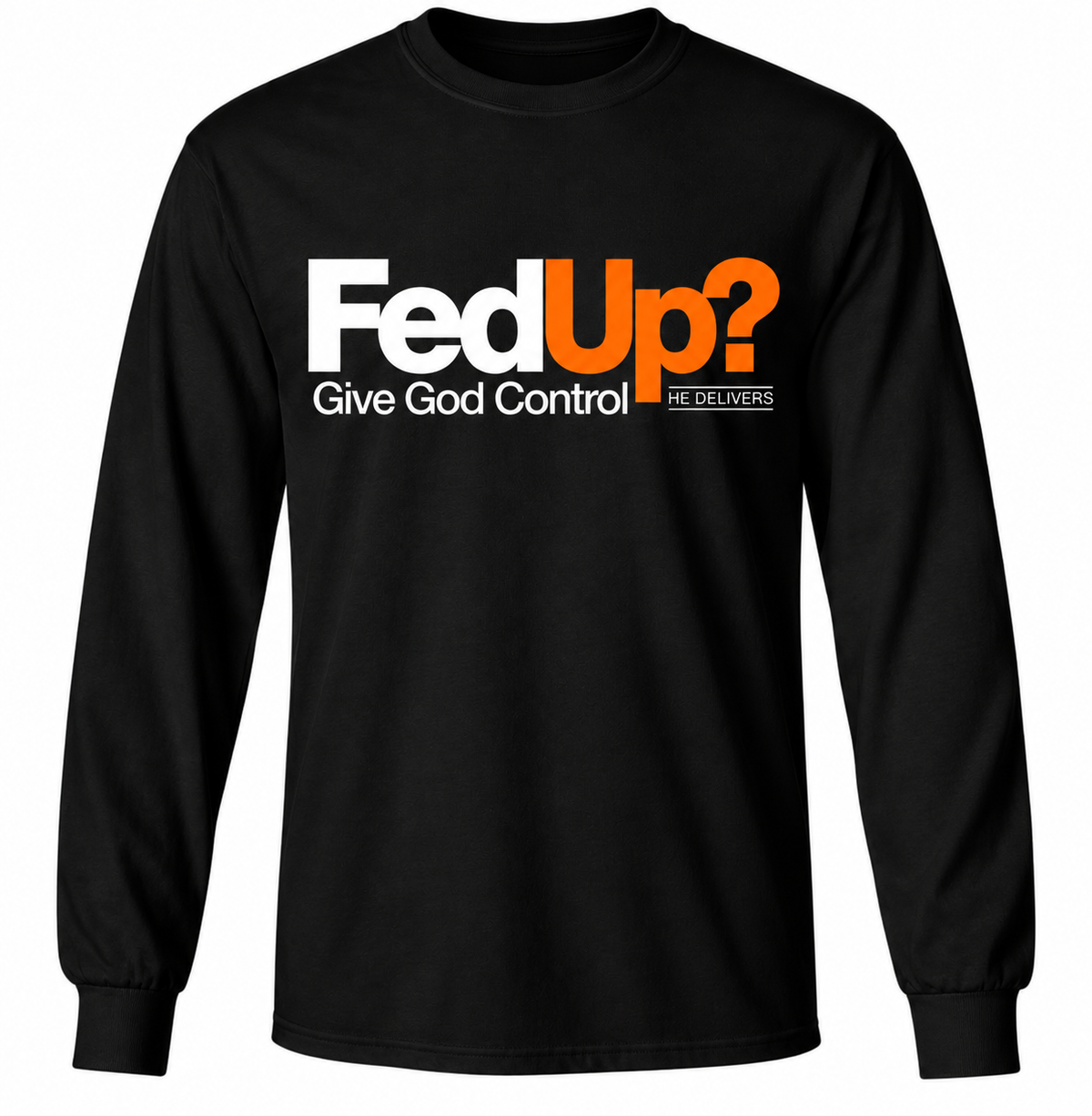 FedUp? Give God Control – Christian Faith Graphic T-Shirt